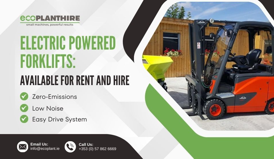 Electric Powered Forklifts: Available For Rent and Hire