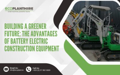 Building a Greener Future: The Advantages of Battery Electric Construction Equipment